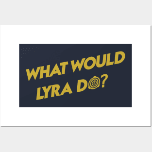 What Would Lyra Do? Posters and Art